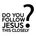 Carfitti Sticker – Do You Follow Jesus This Closely?