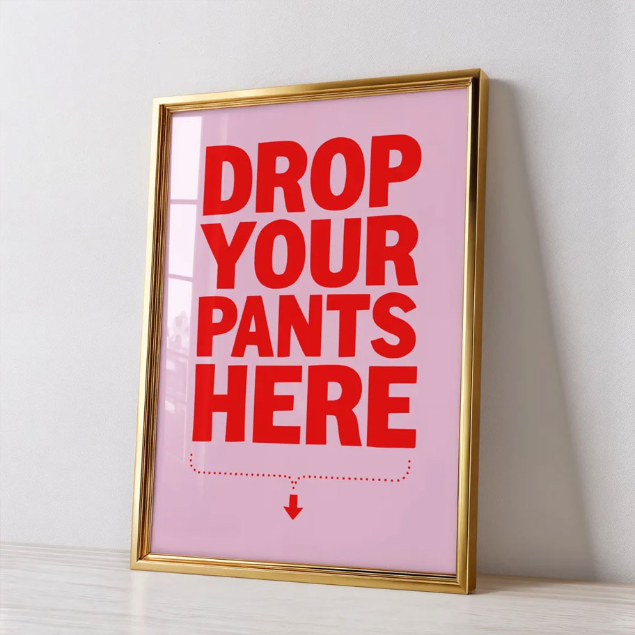 Art Print – Drop Your Pants – PINK – view 3