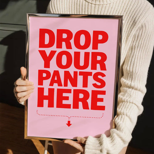 Art Print – Drop Your Pants – PINK