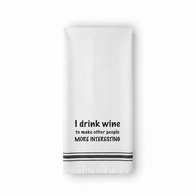 Tea Towel – More Interesting with Wine